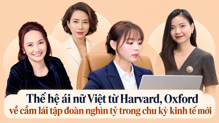 Thế hệ ái nữ Việt từ Harvard, Oxford về cầm lái tập đoàn nghìn tỷ trong chu kỳ kinh tế mới