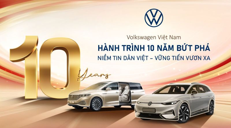 Volkswagen Việt Nam kỷ niệm 10 năm hành trình tăng trưởng bền vững